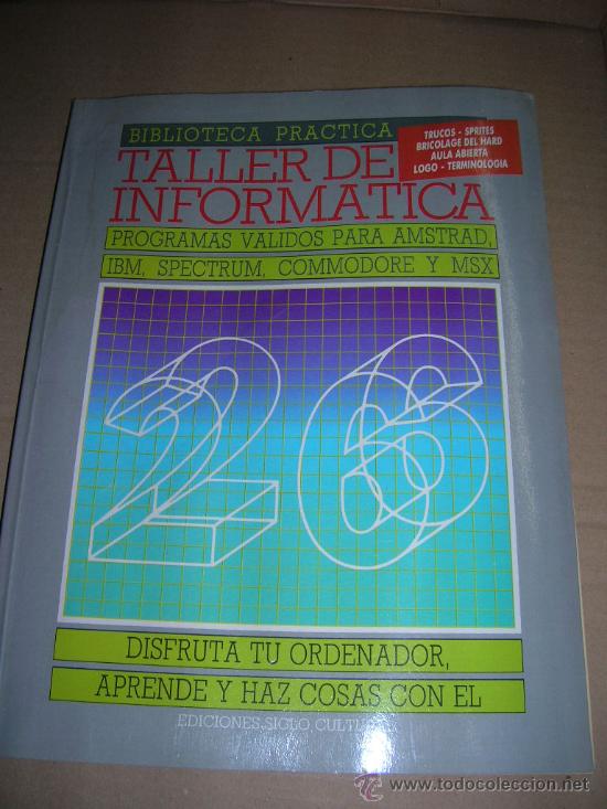 Libros de segunda mano: Taller de Informatica n&ordm; 26. Programas para AMSTRAD, IBM, SPECTRUM, COMMODORE, MSX. A&ntilde;o 1987. - Foto 1