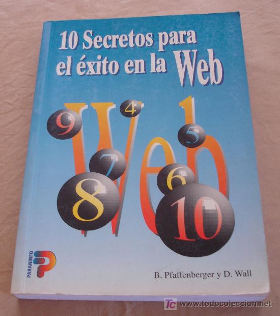 Libros de segunda mano: 10 SECRETOS PARA EL EXITO EN LA WEB - BRYAN PFAFFENBERGER Y D. WALL. - Foto 1