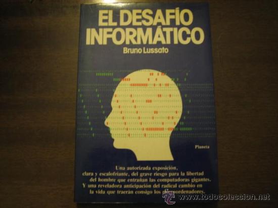 Libros de segunda mano: EL DESAFIO INFORMATICO - BRUNO LUSSATO - PLANETA - Foto 1