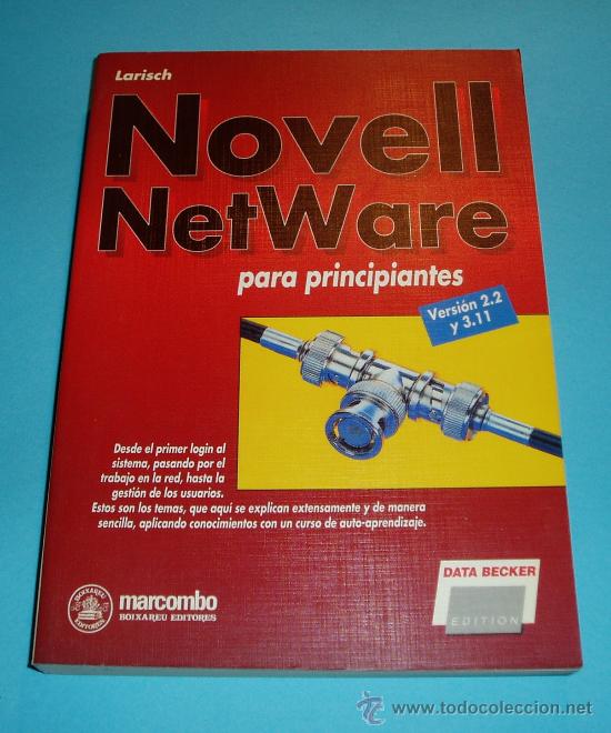Libros de segunda mano: NOVELL NETWARE PARA PRINCIPIANTES (VERSI&Oacute;N 2.2 Y 3.11. DIRK LARISCH - Foto 1