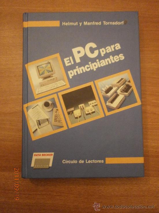 Libros de segunda mano: LIBRO , EL PC PARA PRINCIPIANTES- HELMUT Y MANFRED TORNSDORF - Foto 1