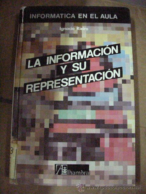 Libros de segunda mano: INFORMATICA EN EL AULA - LA INFORMACION Y SU REPRESENTACION DE IGNACIO RIEIRO - CG4 - Foto 1
