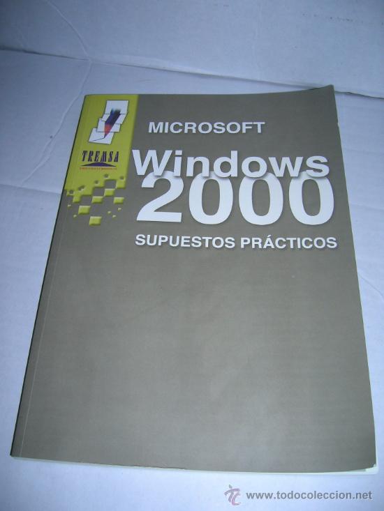 Libros de segunda mano: Libro: Microsoft Windows 2000 Profesional, supuestos practicos. Editado por TREMSA. - Foto 1