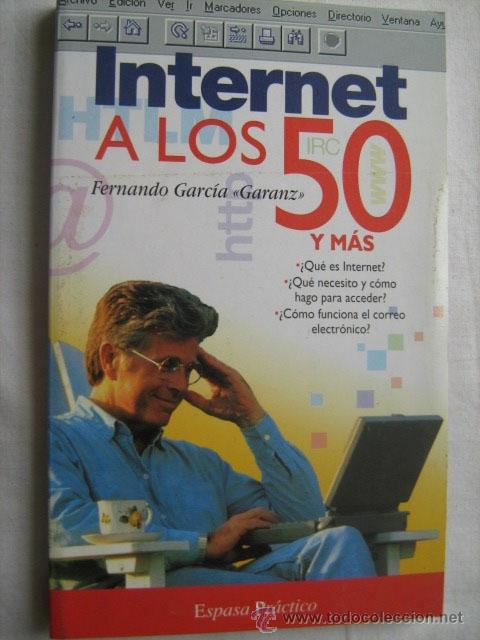 Libros de segunda mano: INTERNET A LOS 50. GARC&Iacute;A, Fernando. 1998 - Foto 1