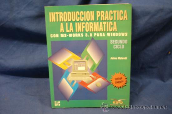 Libros de segunda mano: INTRODUCCI&Oacute;N PR&Aacute;CTICA A LA INFORM&Aacute;TICA - SEGUNDO CICLO DE LA ESO - Mc GRAM-HILL 1996 - Foto 1