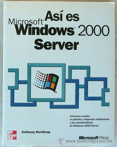 Libros de segunda mano: AS&Iacute; ES MICROSOFT WINDOWS 2000 SERVER - ANTHONY NORTHRUP - McGRAW-HILL 1999 - VER INDICE - Foto 1