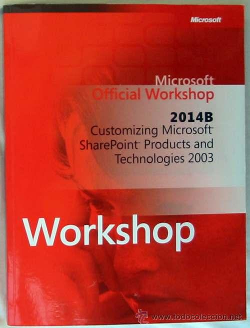 Libros de segunda mano: 2014B: CUSTOMIZING MICROSOFT SHAREPOINT PRODUCTS AND TECHNOLOGIES 2003 - CURSO EN INGLES - Foto 1