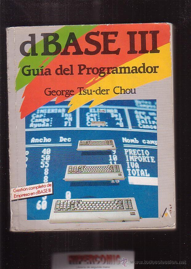 Libros de segunda mano: LIBRO IMFORMATICA D BASE III , GUIA DEL PROGRAMADOR - Foto 1