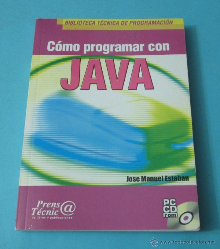 Libros de segunda mano: C&Oacute;MO PROGRAMAR CON JAVA. JOS&Eacute; MANUEL ESTEBAN. INCLUYE CD-ROM - Foto 1