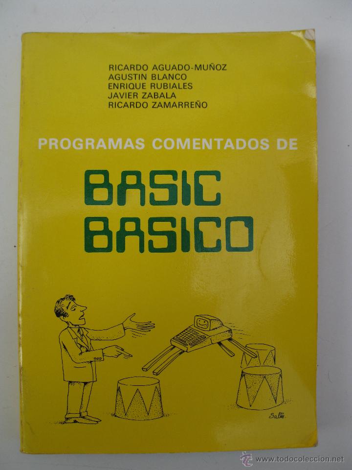 Libros de segunda mano: BASIC BASICO - PROGRAMAS COMENTADOS - R. AGUADO-MU&Ntilde;OZ - A. BLANCO - E. RUBIALES - J. ZABALA. - Foto 1