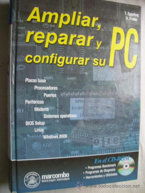 Libros de segunda mano: AMPLIAR, REPARAR Y CONFIGURAR SU PC. EGGELING, T y FRATER, H. 2000 - Foto 1