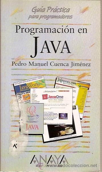 Livres d'occasion: GUIA PRACTICA PARA PROGRAMADORES PROGRAMACION EN JAVA PEDRO MANUEL CUENCA JIMENEZ ANAYA