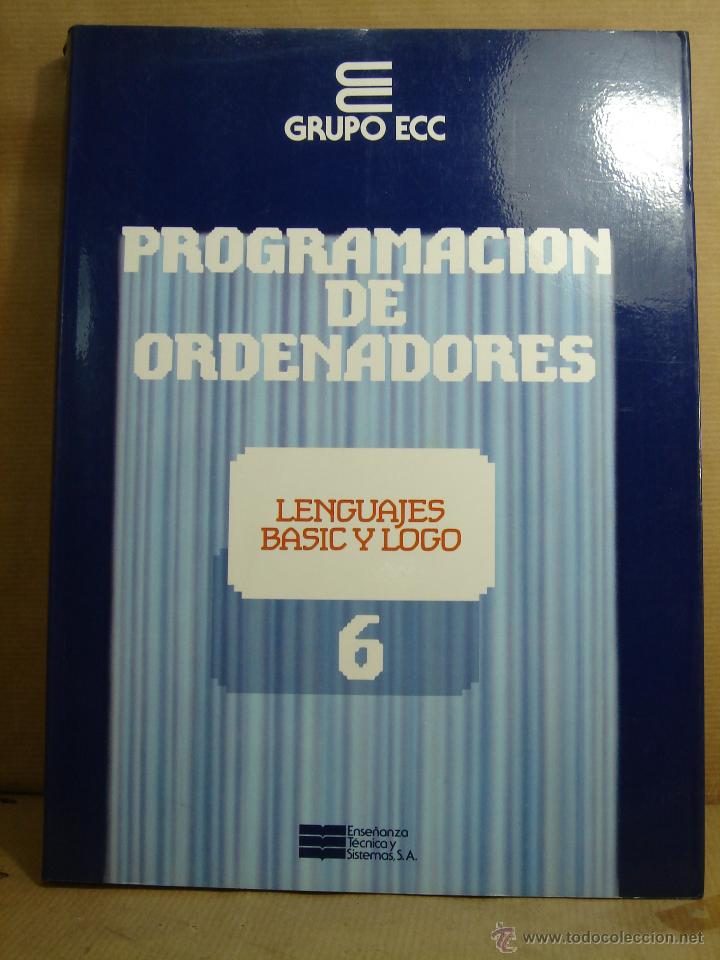 Libros de segunda mano: LIBRO INFORMATICA - TOMO 6 - PROGRAMACION DE ORDENADORES- LENGUAJES BASIC Y LOGO - ECC 1986 - Foto 1