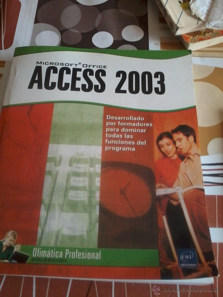 Libros de segunda mano: ACCESS 2003. DESARROLLADO POR FORMADORES PARA DOMINAR TODAS LAS FUNCIONES DEL PROGRAMA EST10B2 - Foto 1