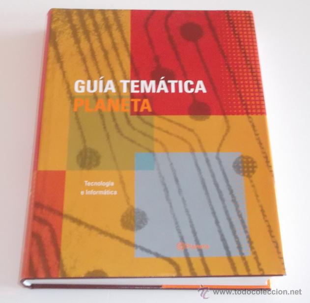 Libros de segunda mano: Gu&iacute;a Tem&aacute;tica Planeta. Tecnolog&iacute;a e Inform&aacute;tica. RM67462. - Foto 1