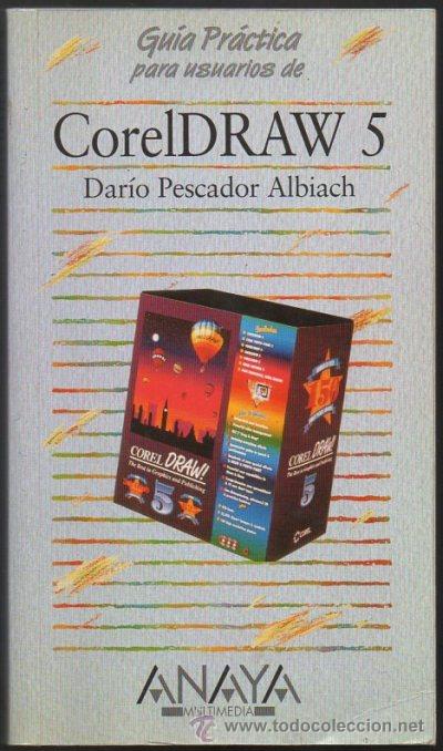 Libros de segunda mano: GUIA PRACTICA PARA USUARIOS DE CORELDRAW 5.   A-INFOR-013 - Foto 1