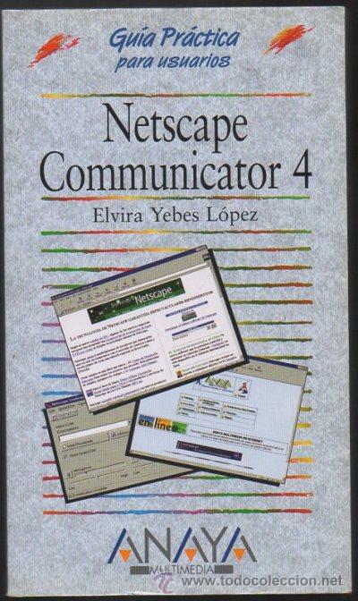 Libros de segunda mano: GUIA PRACTICA PARA USUARIOS. NETSCAPE COMMUNICATOR 4.   A-INFOR-016 - Foto 1