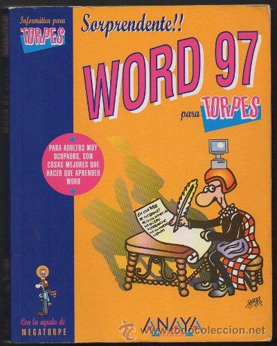 Libros de segunda mano: WORD 97 PARA TORPES. CON LA AYUDA DE MEGATORPE.   A-INFOR-033 - Foto 1