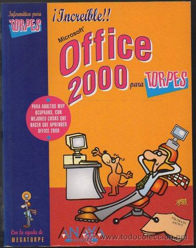 Libros de segunda mano: MICROSOFT OFFICE 2000 PARA TORPES. CON LA AYUDA DE MEGATORPE.   A-INFOR-036 - Foto 1