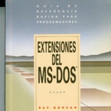 Libros de segunda mano: EXTENSIONES DEL MS-DOS (GUÍA DE REFERENCIA RÁPIDA PARA PROGRAMADORES) NUEVO. Lote 48150565