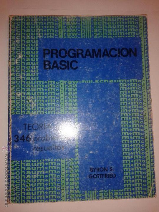 Libros de segunda mano: PROGRAMACI&Oacute;N BASIC TEOR&Iacute;A Y 346 PROBLEMAS RESUELTOS  1982  BYRON S. GOTTFRIED  ED. MCGRAW-HILL - Foto 1