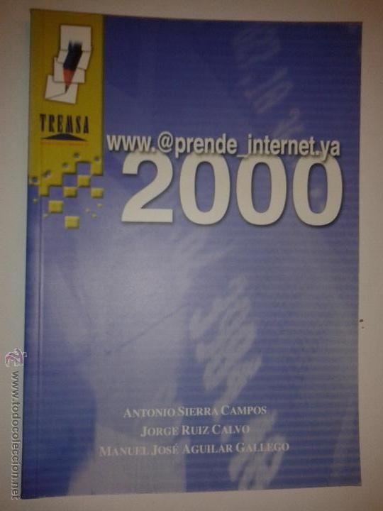 Libros de segunda mano: WWW.@PRENDE INTERNET.YA 2000 ANTONIO SIERRA CAMPOS Y OTROS ED. TREMSA - Foto 1