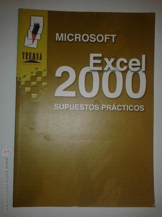 Libros de segunda mano: MICROSOFT EXCEL 2000  SUPUESTOS PR&Aacute;CTICOS  ED. TREMSA - Foto 1