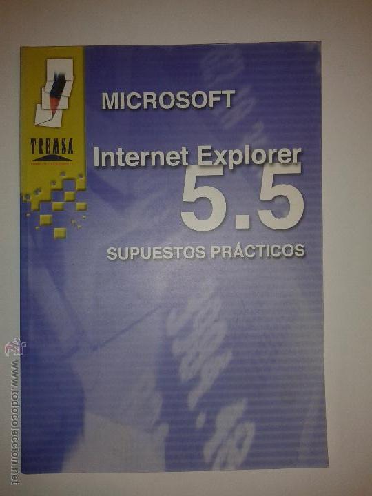 Libros de segunda mano: INTERNET EXPLORER 5.5 SUPUESTOS PR&Aacute;CICOS  2001 MICROSOFT  ED. TREMSA - Foto 1