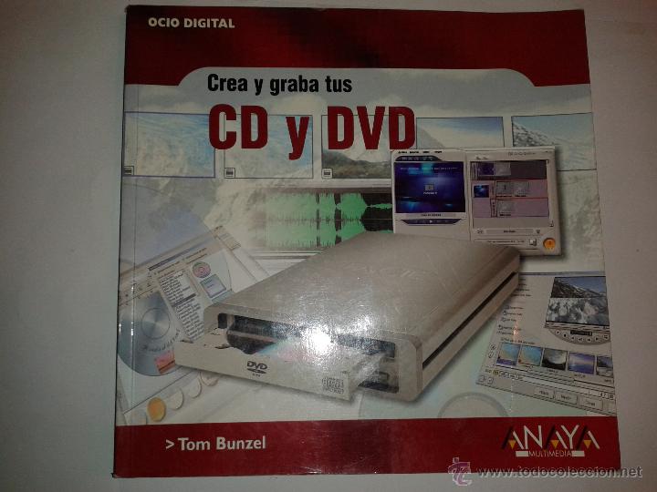Libros de segunda mano: CREA Y GRABA TUS CD Y DVD  2004  TOM BUNZEL  ANAYA MULTIMEDIA 505 - Foto 1