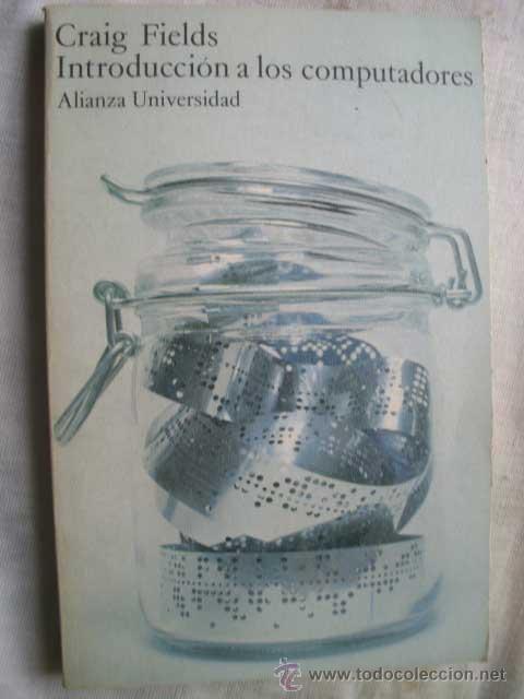 Libros de segunda mano: INTRODUCCI&Oacute;N A LOS COMPUTADORES. FIELDS, Craig. 1982 - Foto 1