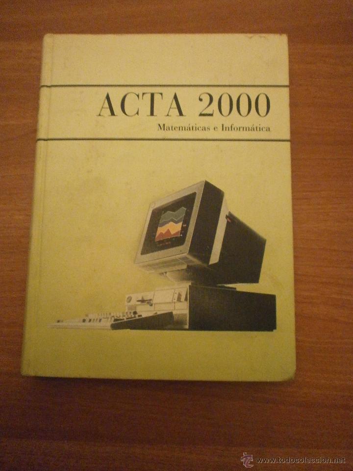 Libros de segunda mano: ACTA 2000 - MATEMATICAS e INFORMATICA - Foto 1