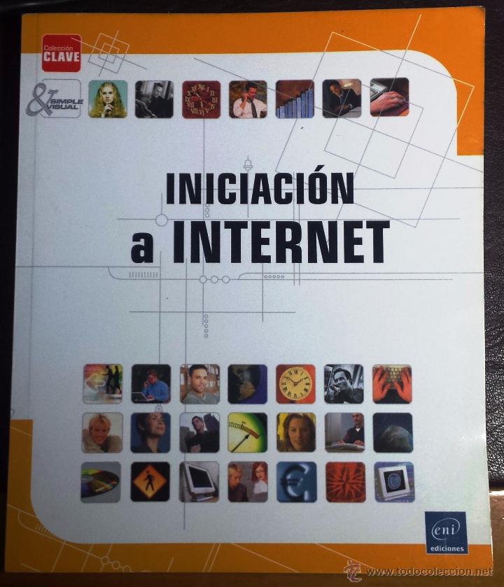 Libros de segunda mano: INICIACION A INTERNET-COLECCION CLAVE-SIMPLE&VISUAL-1&ordf; edici&oacute;n- Ediciones ENI - Foto 1