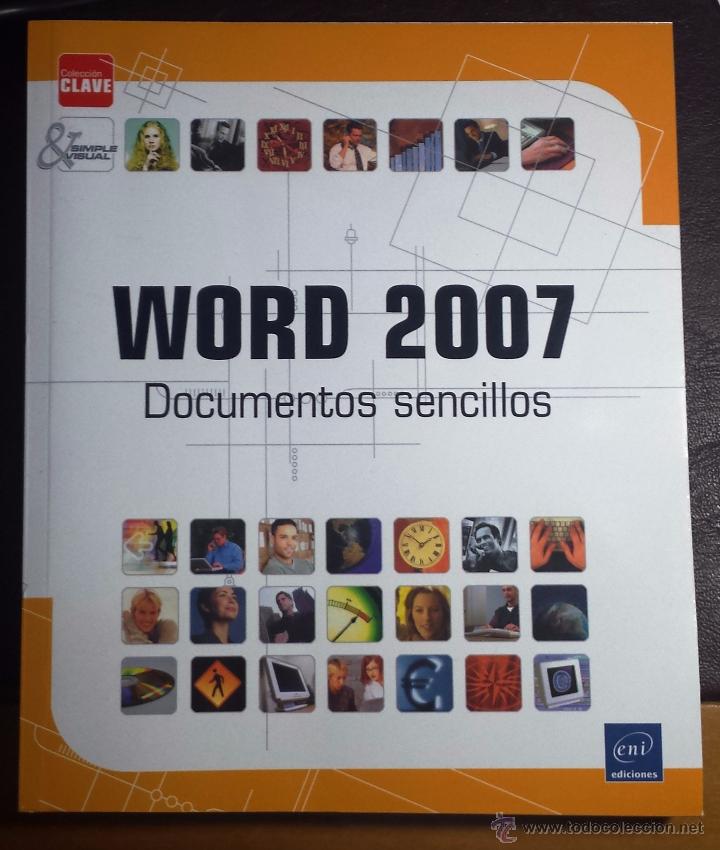 Libros de segunda mano: WORD 2007 DOCUMENTOS SENCILLOS-COLECCION CLAVE-SIMPLE&VISUAL-EDICIONES ENI - Foto 1