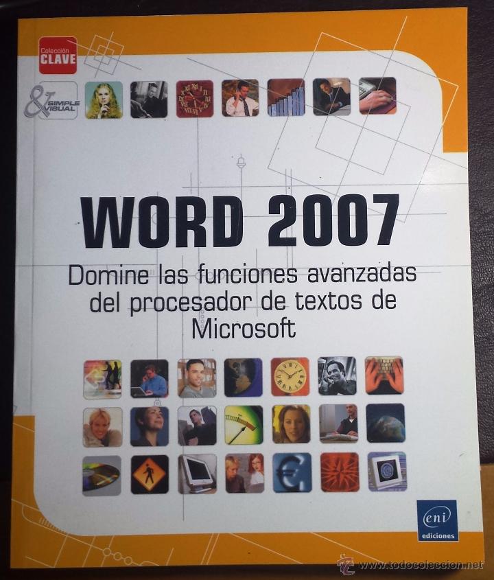 Libros de segunda mano: WORD 2007 DOMINE LAS FUNCIONES AVANZADAS...-COLECCION CLAVE-SIMPLE&VISUAL-EDICIONES ENI - Foto 1