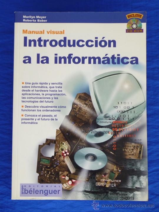 Libros de segunda mano: INTRODUCCI&Oacute;N A LA INFORM&Aacute;TICA, MANUAL VISUAL. MARILYN MEYER, ROBERTA BABER. B&eacute;lenguer, 1999 - Foto 1
