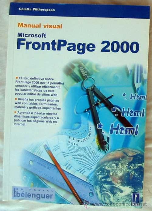 Libros de segunda mano: FRONTPAGE 2000 - MANUAL VISUAL - COLETTA WITHERSPOON - ED. B&Eacute;LENGUER 2000 - VER INDICE - Foto 1