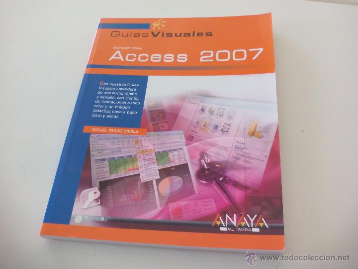 Libros de segunda mano: Access 2007. Gu&iacute;as Visuales. Microsoft Office. Miguel Pardo Niebla. Anaya multimedia - Foto 1