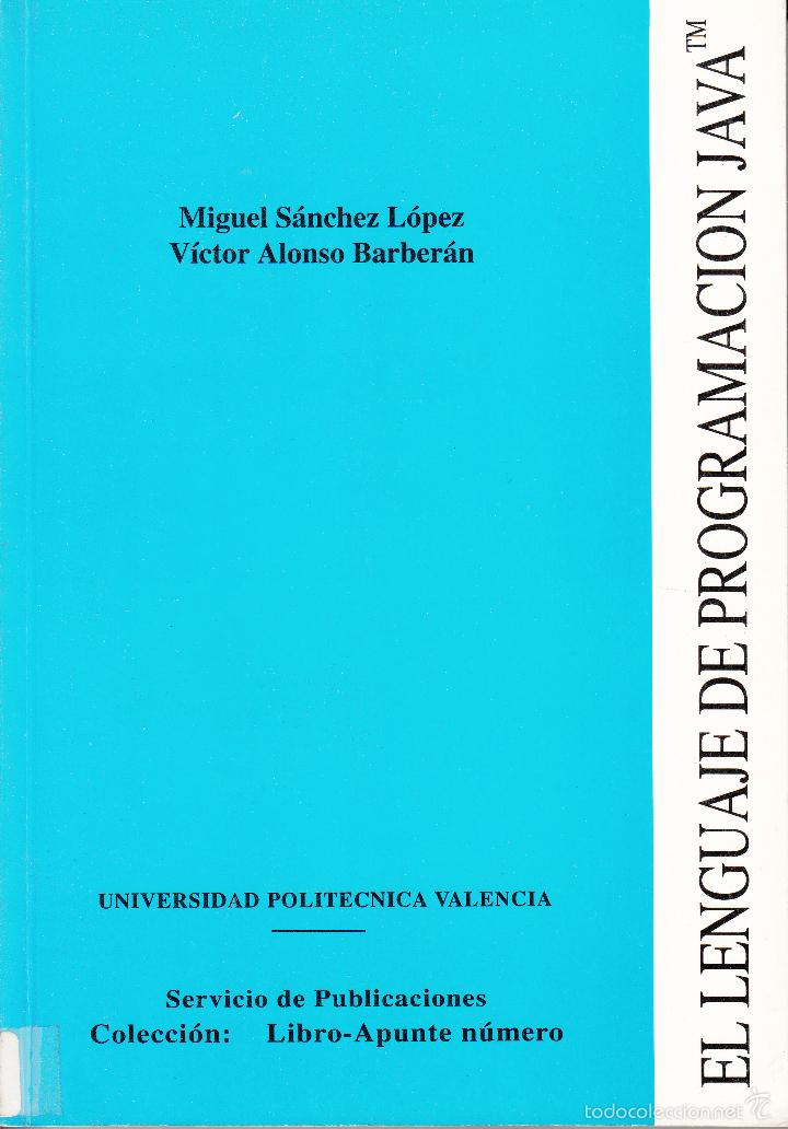 Libros de segunda mano: EL LENGUAJE DE PROGRAMACI&Oacute;N JAVA(TM). AA. VV. 356 pp.. U.POLIT&Eacute;CNICA VALENCIA. - Foto 1