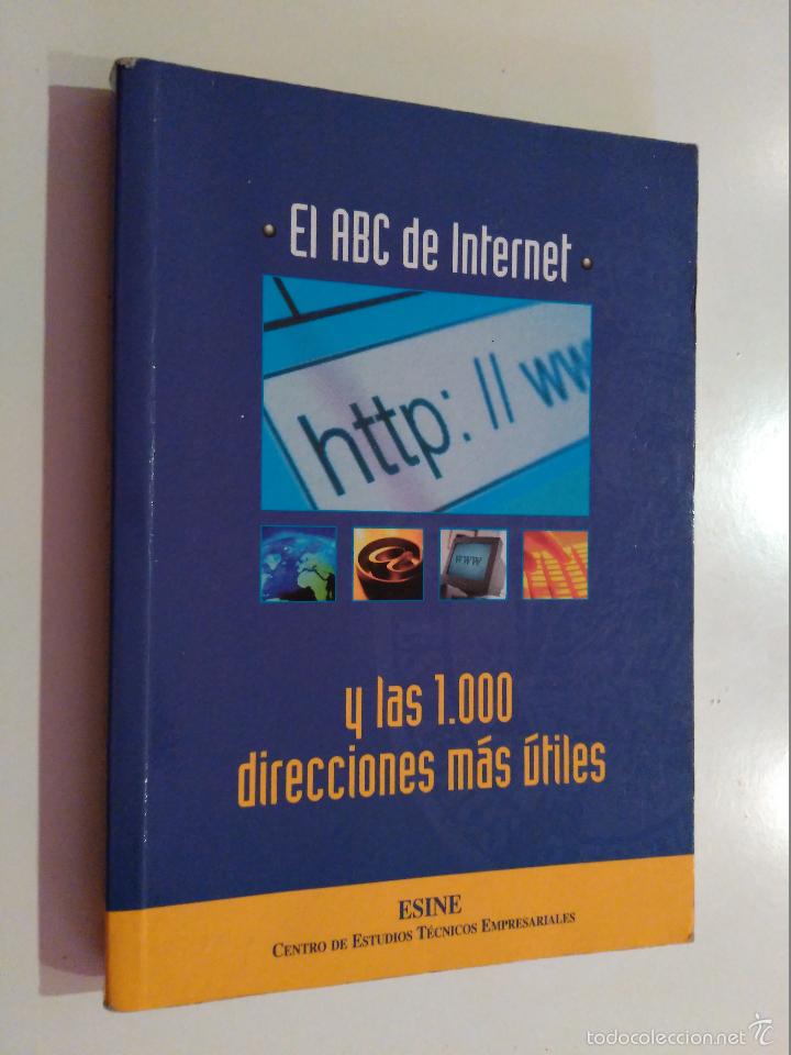 Libros de segunda mano: EL ABC DE INTERNET Y LAS 1000 DIRECCIONES M&Aacute;S &Uacute;TILES. ESINE - Foto 1