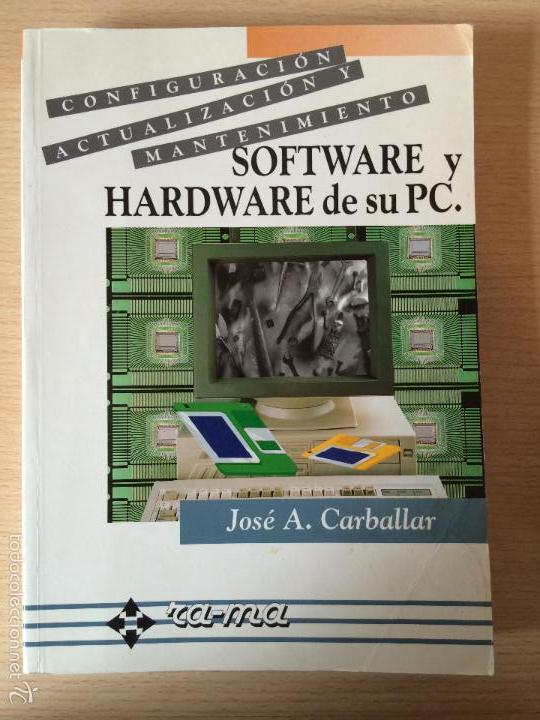 Libros de segunda mano: SOFTWARE Y HARDWARE DE SU PC. JOS&Eacute; A. CABALLAR. 1994 - Foto 1