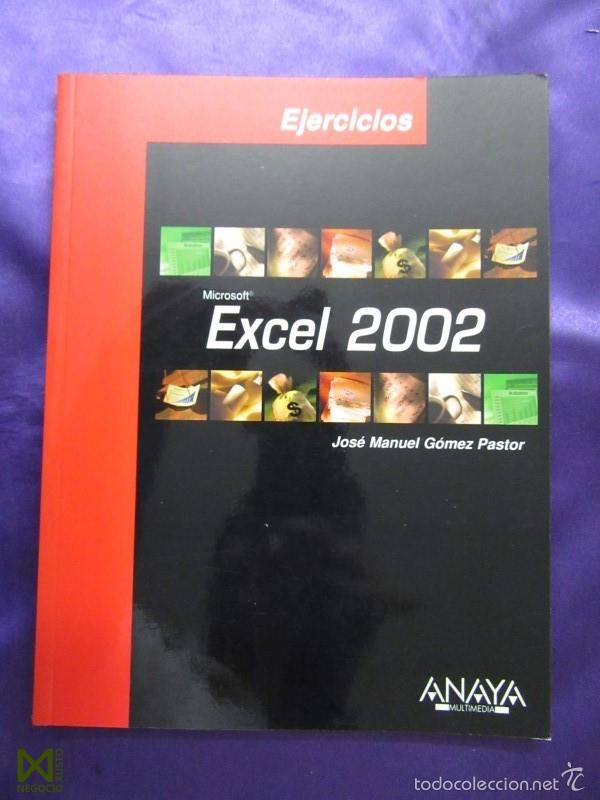 Libros de segunda mano: EXCEL 2002. EJERCICIOS. JOSE MANUEL GOMEZ PASTOR. ANAYA. 2005 - Foto 1