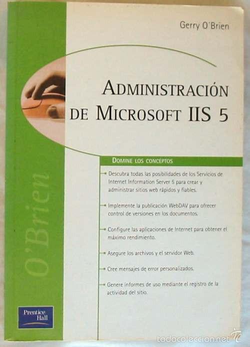 Libros de segunda mano: ADMINISTRACI&Oacute;N DE MICROSOFT IIS 5 - GERRY OBRIEN - PRENTICE HALL 2001 - VER INDICE - Foto 1
