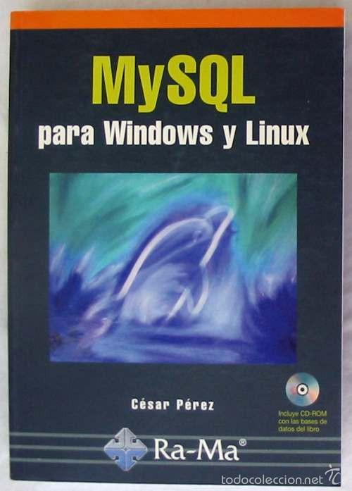 Libros de segunda mano: MySQL PARA WINDOWS Y LINUX - C&Eacute;SAR P&Eacute;REZ - RA-MA 2004 - INCLUYE DISCO - VER INDICE - Foto 1