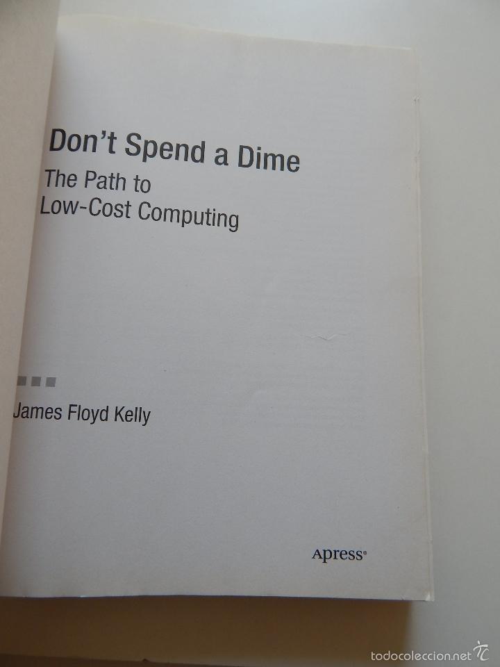 Libros de segunda mano: Don&acute;t spend a Dime. The Path to Low-Cost Computing - James Floyd Kelly - Foto 3