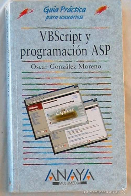 Libros de segunda mano: VBSCRIPT Y PROGRAMACI&Oacute;N ASP - OSCAR GONZ&Aacute;LEZ MORENO - GU&Iacute;A PRACTICA ANAYA - 2000 - VER INDICE - Foto 1