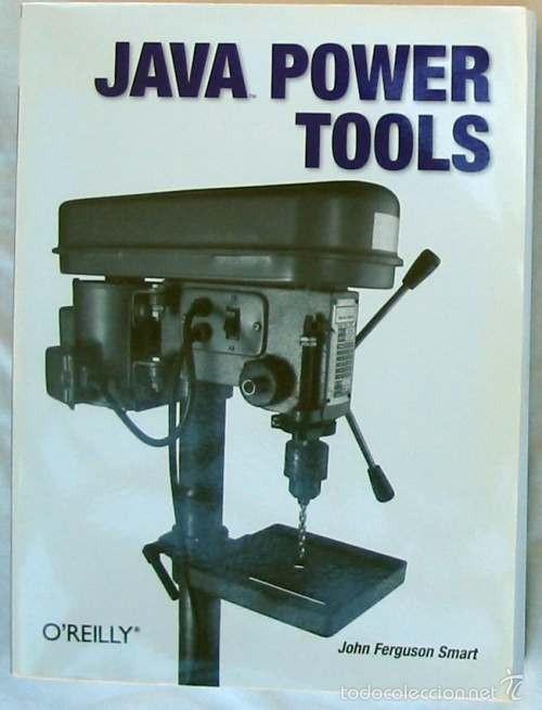 Libros de segunda mano: JAVA POWER TOOLS - JOHN FERGUSON SMART - OREILLY 2008 - 871 P&Aacute;GINAS - VER INDICE - Foto 1