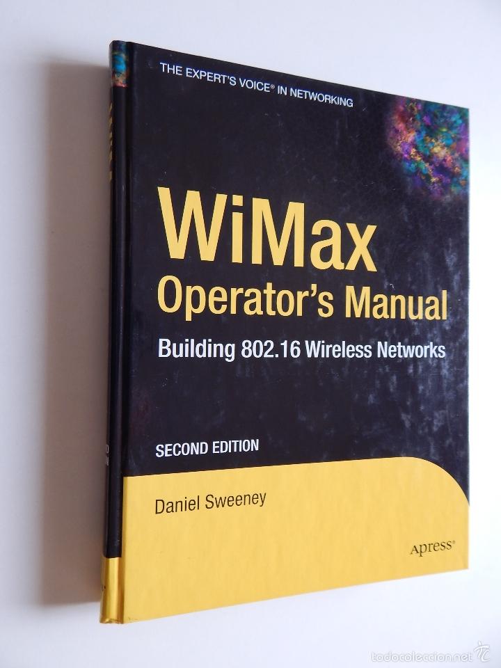 Libros de segunda mano: WiMax Operator&acute;s Manual. Building 802.16 Wireless Networks - Daniel Sweeney - Foto 1