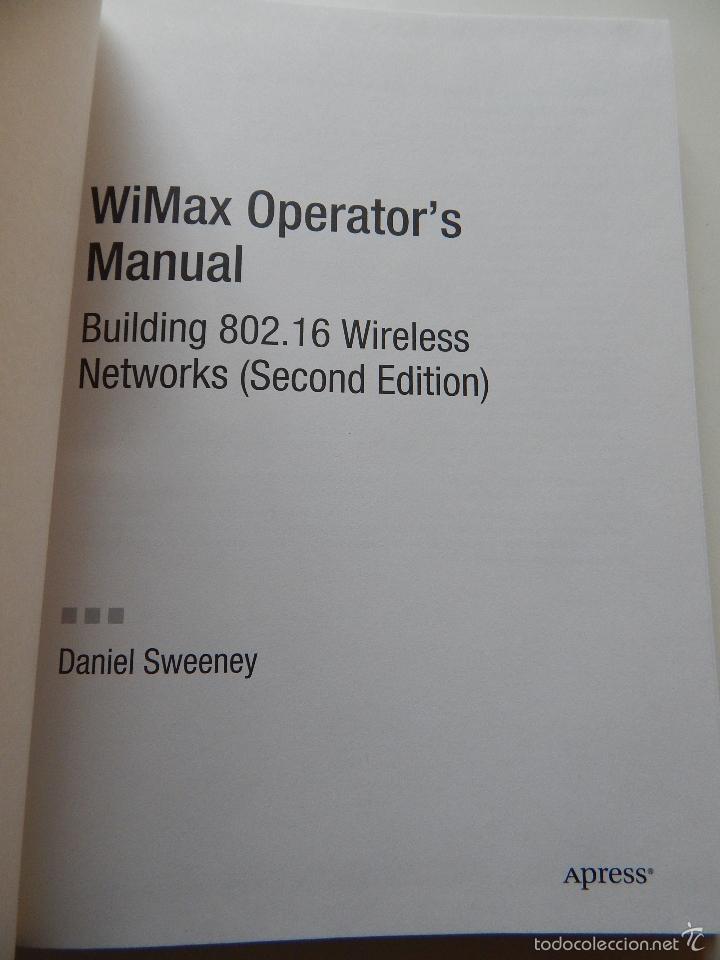 Libros de segunda mano: WiMax Operator&acute;s Manual. Building 802.16 Wireless Networks - Daniel Sweeney - Foto 5