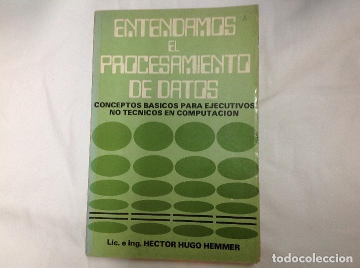 Libros de segunda mano: Entendamos el procesamiento de datos .- Hemmer, Hector Hugo-. - Foto 1