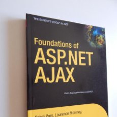 Libros de segunda mano: FOUNDATIONS OF ASP.NET AJAX. BUILD AJAX APPLICATIONS IN ASP.NET - ROBINS PARS, LAURENCE MORONEY, AND. Lote 61621288